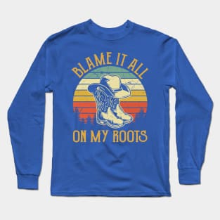 Blame It All On My Roots 1 Long Sleeve T-Shirt